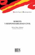 robots y responsabilidad civil-silvia diaz alabart-9788429020588 robots y responsabilidad civil-silvia diaz alabart-9788429020588