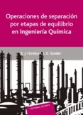 operaciones de separacion por etapas de equilibrio en ingenieria quimica-e. henley-j. seader-9788429179088 operaciones de separacion por etapas de equilibrio en ingenieria quimica-e. henley-j. seader-9788429179088