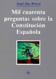 mil cuarenta preguntas sobre la constitucion-angel diez roncal-9788430911288 mil cuarenta preguntas sobre la constitucion-angel diez roncal-9788430911288