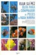 elija su pez: guia para el comprador de peces de agua-tristan louger-9788431537388 elija su pez: guia para el comprador de peces de agua-tristan louger-9788431537388