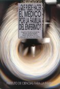 ¿que puede hacer el medico por la familia del enfermo?-maria abad alamo-pedro martinez cano-aquilino polaino lorente-aquilino polaino-lorente-9788432132988 ¿que puede hacer el medico por la familia del enfermo?-maria abad alamo-pedro martinez cano-aquilino polaino lorente-aquilino polaino-lorente-9788432132988