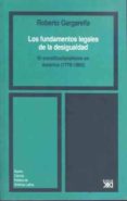 los fundamentos legales de la desigualdad: el constitucionalismo en america (1776-1860)-roberto gargarella-9788432311888 los fundamentos legales de la desigualdad: el constitucionalismo en america (1776-1860)-roberto gargarella-9788432311888