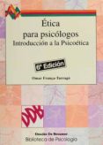 etica para psicologos: introduccion a la psicoetica-omar frança tarrago-9788433011688 etica para psicologos: introduccion a la psicoetica-omar frança tarrago-9788433011688