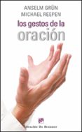 los gestos de la oracion-anselm grun-michael reepen-9788433026088 los gestos de la oracion-anselm grun-michael reepen-9788433026088