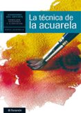 la tecnica de la acuarela (cuaderno del artista)-9788434236288 la tecnica de la acuarela (cuaderno del artista)-9788434236288