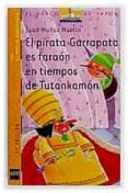 el pirata garrapata es faraon en tiempos de tutankamon-juan muñoz martin-9788434882188 el pirata garrapata es faraon en tiempos de tutankamon-juan muñoz martin-9788434882188