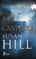 yo soy el rey del castillo-susan hill-9788435010788 yo soy el rey del castillo-susan hill-9788435010788