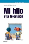 mi hijo y la television-jesus bermejo berros-9788436820188 mi hijo y la television-jesus bermejo berros-9788436820188