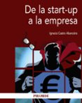 de la start-up a la empresa-ignacio castro abancens-9788436836288 de la start-up a la empresa-ignacio castro abancens-9788436836288