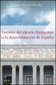 genesis del ideario franquista o la descerebracion de españa-luis negro acedo-9788437094588 genesis del ideario franquista o la descerebracion de españa-luis negro acedo-9788437094588