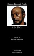a. m. d. g. (2ª ed.)-ramon perez de ayala-9788437603988 a. m. d. g. (2ª ed.)-ramon perez de ayala-9788437603988
