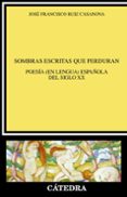 sombras escritas que perduran-jose francisco ruiz casanova-9788437635088 sombras escritas que perduran-jose francisco ruiz casanova-9788437635088