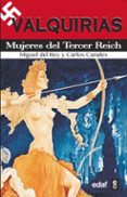 valquirias: mujeres del tercer reich-miguel del rey-carlos canales-9788441434288 valquirias: mujeres del tercer reich-miguel del rey-carlos canales-9788441434288