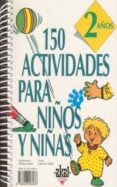 150 actividades para niños y niñas. 2 años-9788446008088 150 actividades para niños y niñas. 2 años-9788446008088