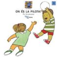 on es la pilota?-pia vilarrubias-9788448906788 on es la pilota?-pia vilarrubias-9788448906788