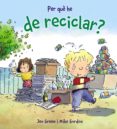 per que he de reciclar?-jen green-9788448928988 per que he de reciclar?-jen green-9788448928988