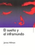 el sueño y el inframundo-james hillman-9788449315688 el sueño y el inframundo-james hillman-9788449315688