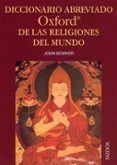 diccionario abreviado oxford de las religiones del mundo-john bowker-9788449318788 diccionario abreviado oxford de las religiones del mundo-john bowker-9788449318788
