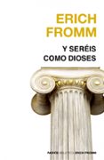 y sereis como dioses (2ª ed.)-erich fromm-9788449324888 y sereis como dioses (2ª ed.)-erich fromm-9788449324888