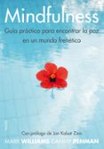 mindfulness: guia practica para encontrar la paz en un mundo fren etico-mark williams-danny penman-9788449328688 mindfulness: guia practica para encontrar la paz en un mundo fren etico-mark williams-danny penman-9788449328688