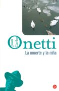 la muerte y la niña-juan carlos onetti-9788466320788 la muerte y la niña-juan carlos onetti-9788466320788
