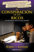 la conspiracion de los ricos: las 8 nuevas reglas del dinero-robert t. kiyosaki-9788466332088 la conspiracion de los ricos: las 8 nuevas reglas del dinero-robert t. kiyosaki-9788466332088