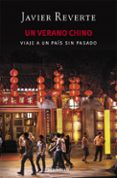 un verano chino: viaje a un pais sin pasado-javier reverte-9788466338288 un verano chino: viaje a un pais sin pasado-javier reverte-9788466338288
