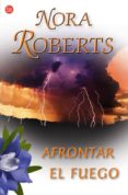 afrontar el fuego (la isla de las tres hermanas 3)-nora roberts-9788466368988 afrontar el fuego (la isla de las tres hermanas 3)-nora roberts-9788466368988