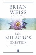 los milagros existen-brian weiss-amy e. weiss-9788466651288 los milagros existen-brian weiss-amy e. weiss-9788466651288