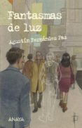 fantasmas de luz-agustin fernandez paz-9788466795388 fantasmas de luz-agustin fernandez paz-9788466795388