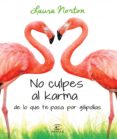 pack no culpes al karma de lo que te pasa por gilipollas-laura norton-9788467046588 pack no culpes al karma de lo que te pasa por gilipollas-laura norton-9788467046588