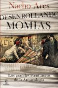 desenrollando momias-nacho ares-9788467053388 desenrollando momias-nacho ares-9788467053388