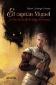 el capitan miguel y el misterio de la daga milanesa (ebook)-9788467872088 el capitan miguel y el misterio de la daga milanesa (ebook)-9788467872088