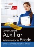 cuerpo general auxiliar de la administración del estado. test y simulacros de examen (primer ejercicio)-9788468165288 cuerpo general auxiliar de la administración del estado. test y simulacros de examen (primer ejercicio)-9788468165288