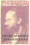 divagaciones apasionadas-pio baroja-9788470350788 divagaciones apasionadas-pio baroja-9788470350788