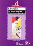 la estructura del discurso pedagogico: clases, codigos y control (vol. iv)-basil bernstein-9788471123688 la estructura del discurso pedagogico: clases, codigos y control (vol. iv)-basil bernstein-9788471123688
