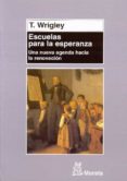 escuelas para la esperanza: una nueva agenda hacia la renovacion-t. wrigley-9788471125088 escuelas para la esperanza: una nueva agenda hacia la renovacion-t. wrigley-9788471125088