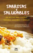 sabrosas y saluidables: 200 recetas para cocinar verduras-juan antonio garcia marcos-luis maria jimenez de aberasturi-9788471485588 sabrosas y saluidables: 200 recetas para cocinar verduras-juan antonio garcia marcos-luis maria jimenez de aberasturi-9788471485588