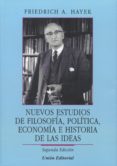 nuevos estudios de filosofía, política, economía e historia de las ideas-friedrich august von hayek-9788472096288 nuevos estudios de filosofía, política, economía e historia de las ideas-friedrich august von hayek-9788472096288