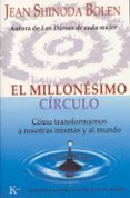 millonesimo circulo: como transformarnos a nosotras mismas y al m undo-jean shinoda bolen-9788472455788 millonesimo circulo: como transformarnos a nosotras mismas y al m undo-jean shinoda bolen-9788472455788