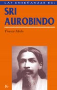 las enseñanzas de sri aurobindo (ebook)-vicente merlo-9788472457188 las enseñanzas de sri aurobindo (ebook)-vicente merlo-9788472457188