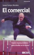el comercial: claves imprescindibles para triunfar en la venta-josep camps morales-9788473566988 el comercial: claves imprescindibles para triunfar en la venta-josep camps morales-9788473566988