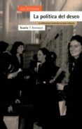 la politica del deseo: la diferencia femenina se hace historia-lia cigarini-9788474262988 la politica del deseo: la diferencia femenina se hace historia-lia cigarini-9788474262988