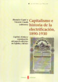 capitalismo e historia de la electrificacion 1890-1930-horacio capel-vicente casals costa-9788476287088 capitalismo e historia de la electrificacion 1890-1930-horacio capel-vicente casals costa-9788476287088