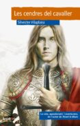 les cendres del cavaller-silvestre vilaplana-9788476600788 les cendres del cavaller-silvestre vilaplana-9788476600788