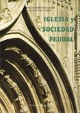 iglesia y sociedad feudal cabildo catedral murcia baja edad media-miguel rodriguez llopis-isabel garcia diaz-9788476845288 iglesia y sociedad feudal cabildo catedral murcia baja edad media-miguel rodriguez llopis-isabel garcia diaz-9788476845288