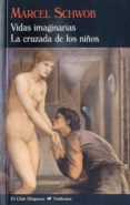 vidas imaginarias; la cruzada de los niños-9788477027188 vidas imaginarias; la cruzada de los niños-9788477027188