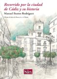 recorrido por la ciudad de cadiz y su historia-manuel bustos rodriguez-9788477376088 recorrido por la ciudad de cadiz y su historia-manuel bustos rodriguez-9788477376088
