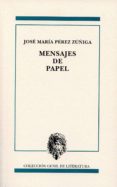 mensajes de papel-jose maria perez zuñiga-9788478075188 mensajes de papel-jose maria perez zuñiga-9788478075188