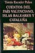 cuentos del pais valenciano, islas baleares y cataluña-tomas escuder palau-9788478131488 cuentos del pais valenciano, islas baleares y cataluña-tomas escuder palau-9788478131488